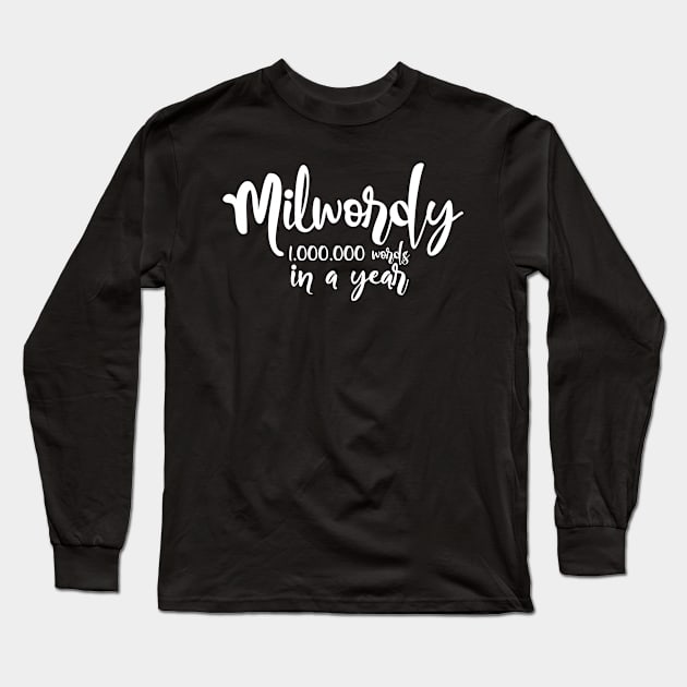 Milwordy 1,000,000 words in a year - Milwordy writing challenge gift idea for writers Long Sleeve T-Shirt by TypoSomething